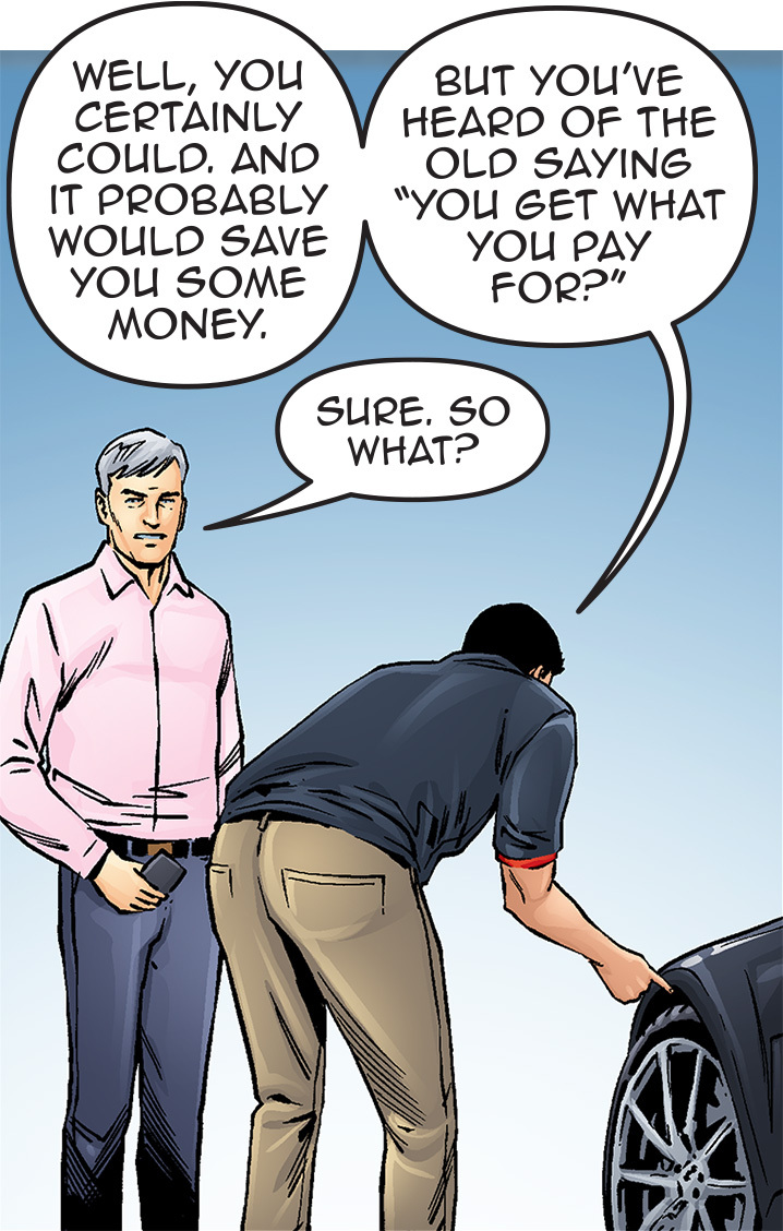Dealer invokes you get what you pay for.